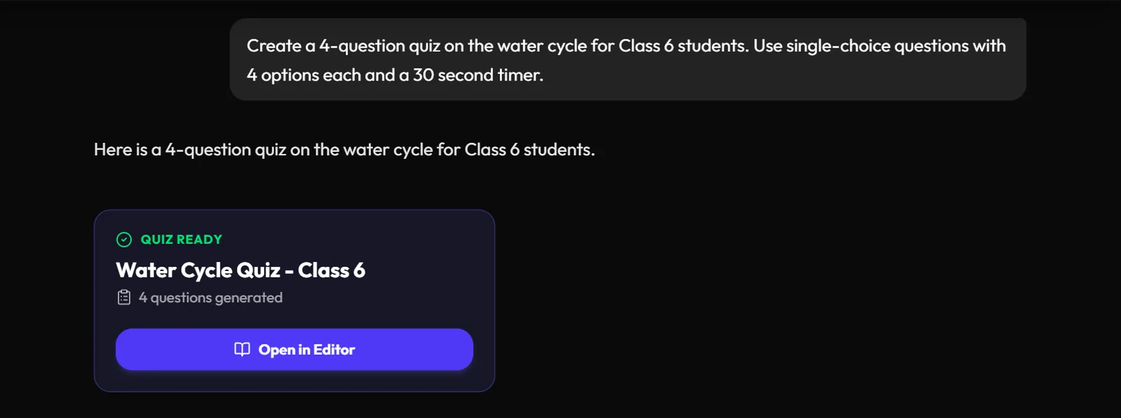 Quizboard AI Assistant showing the teacher's prompt and a 'Quiz ready' card titled 'Water Cycle Quiz - Class 6' with 4 questions generated and an 'Open in Editor' button